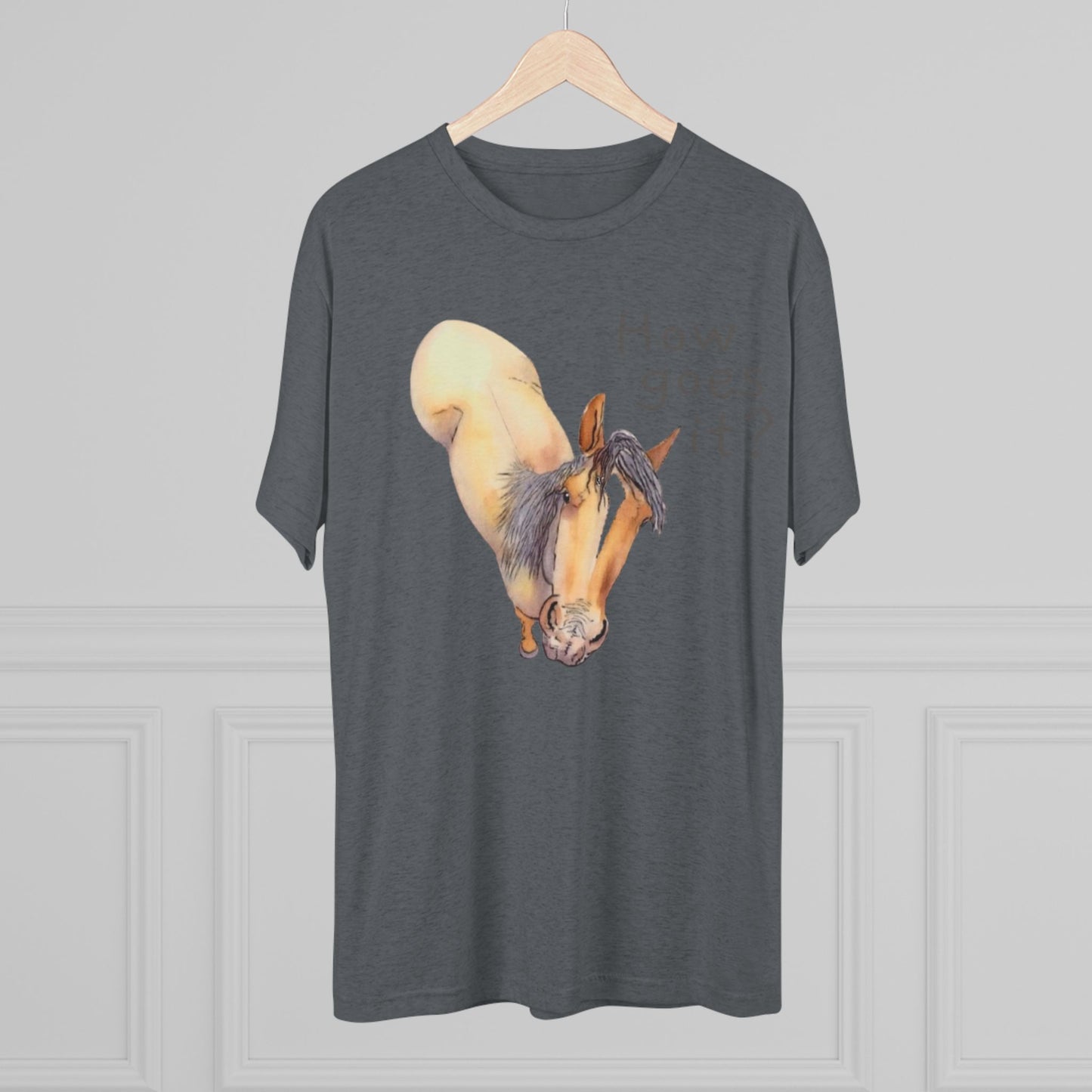 How goes it Horse Unisex Tri-Blend Crew Tee