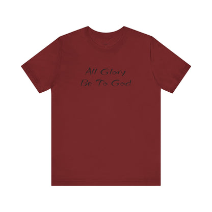 All Glory Be To God Jersey Short Sleeve Tee