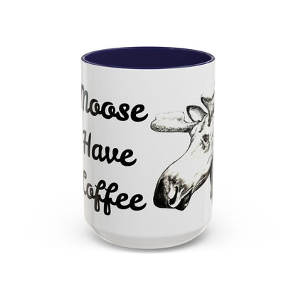 Moose Have Coffee  Accent Coffee Mug 15oz