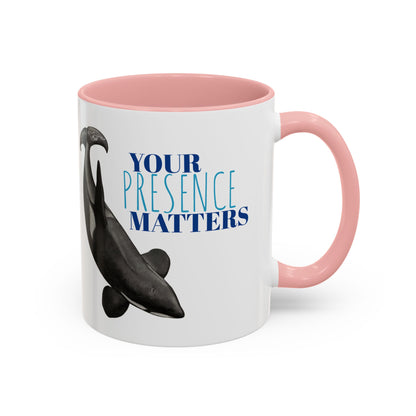 Your Presence Matters Orca Accent Coffee Mug, 11oz