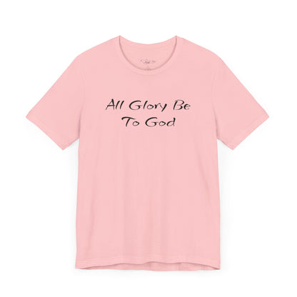 All Glory Be To God Jersey Short Sleeve Tee