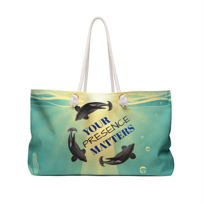 Your Presence Matters Orca Weekender Bag
