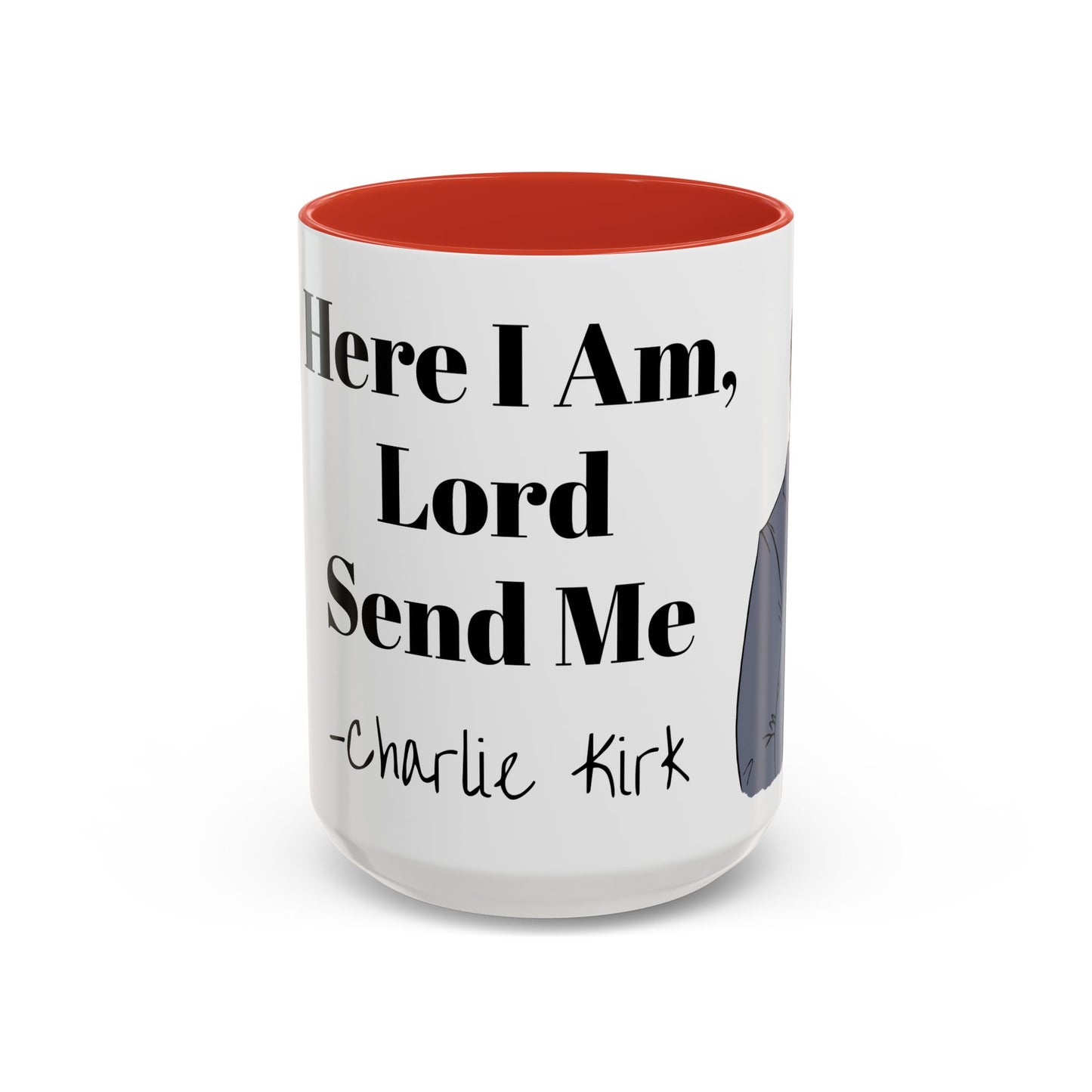 Here I Am, Lord Send Me- Charlie Kirk Accent Coffee Mug 15oz
