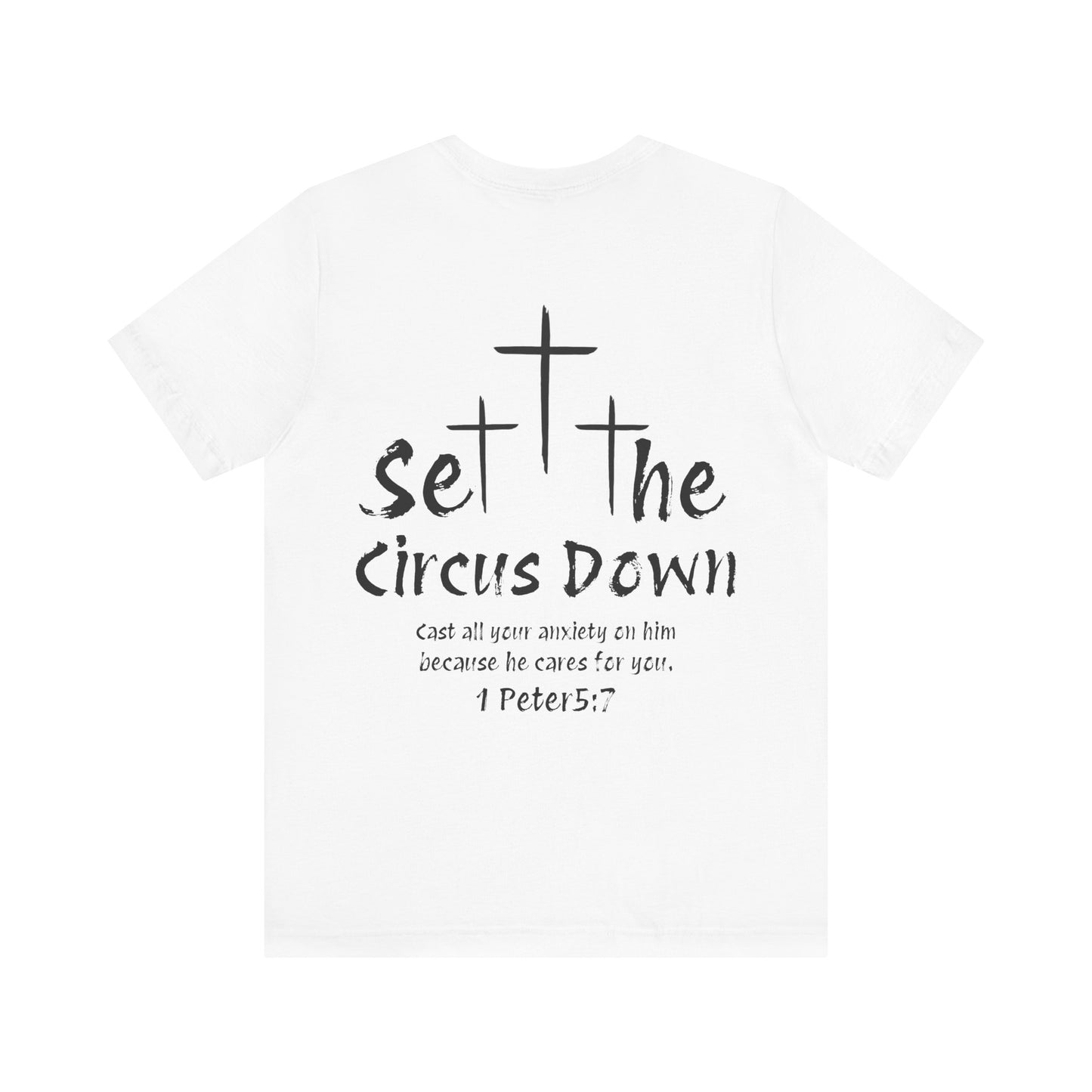 Set The Circus Down 1 Peter 5:7 Back Design Unisex Jersey Short Sleeve Tee