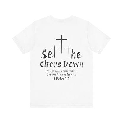 Set The Circus Down 1 Peter 5:7 Back Design Unisex Jersey Short Sleeve Tee