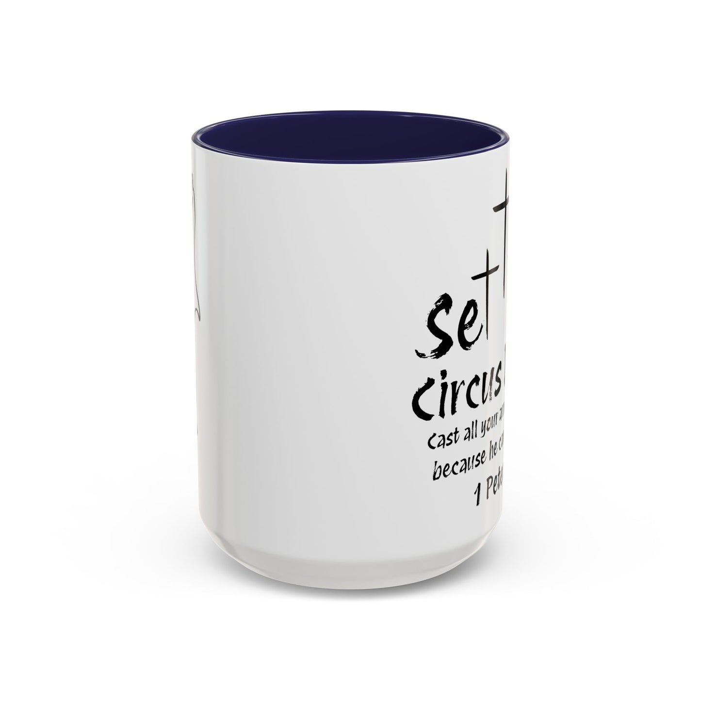 Set The Circus Down 1 Peter 5:7 Coffee Mug (11, 15oz)
