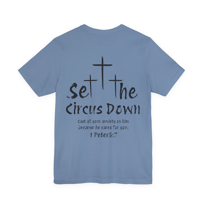 Set The Circus Down 1 Peter 5:7 Back Design Unisex Jersey Short Sleeve Tee