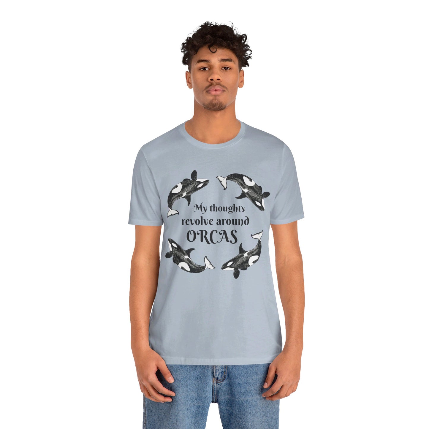 My Thoughts Revolve Around Orcas Unisex Jersey Short Sleeve Tee