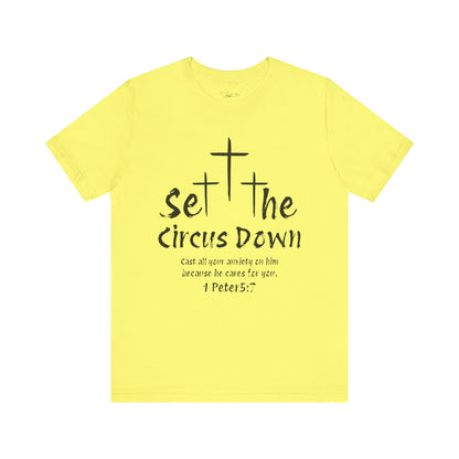 Set The Circus Down 1 Peter 5:7 Unisex Jersey Short Sleeve Tee