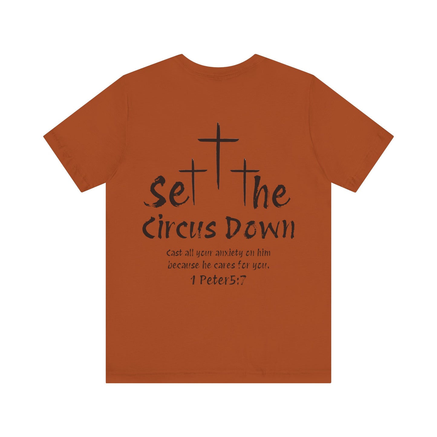 Set The Circus Down 1 Peter 5:7 Back Design Unisex Jersey Short Sleeve Tee