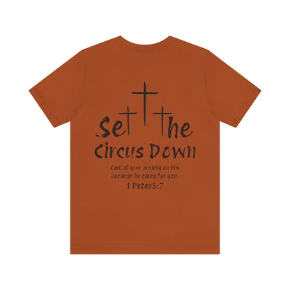 Set The Circus Down 1 Peter 5:7 Back Design Unisex Jersey Short Sleeve Tee