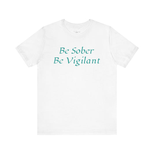 Be Sober, Be Vigilant Jersey Short Sleeve Tee