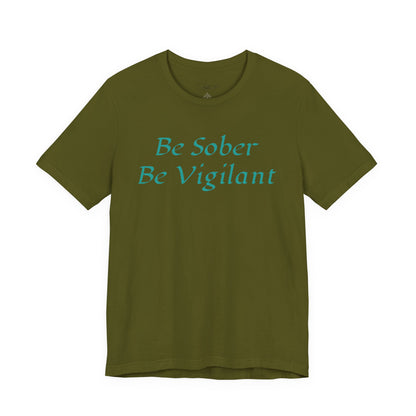 Be Sober, Be Vigilant Jersey Short Sleeve Tee