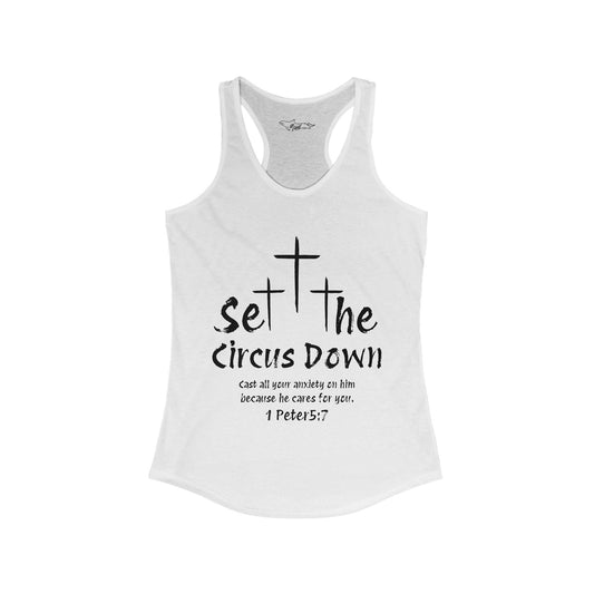 Set The Circus Down 1 Peter 5:7  Women's Ideal Racerback Tank