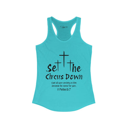 Set The Circus Down 1 Peter 5:7  Women's Ideal Racerback Tank