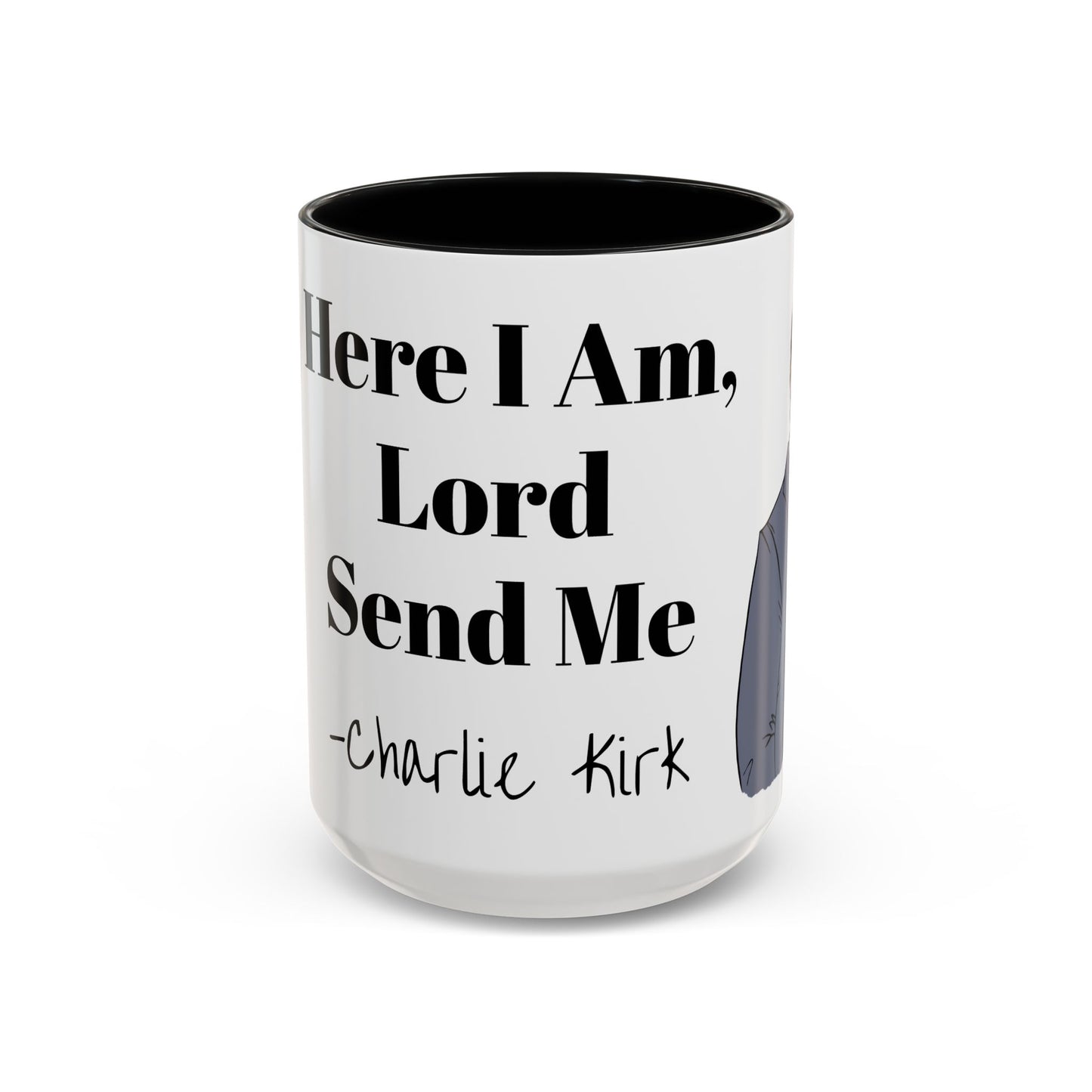 Here I Am, Lord Send Me- Charlie Kirk Accent Coffee Mug 15oz