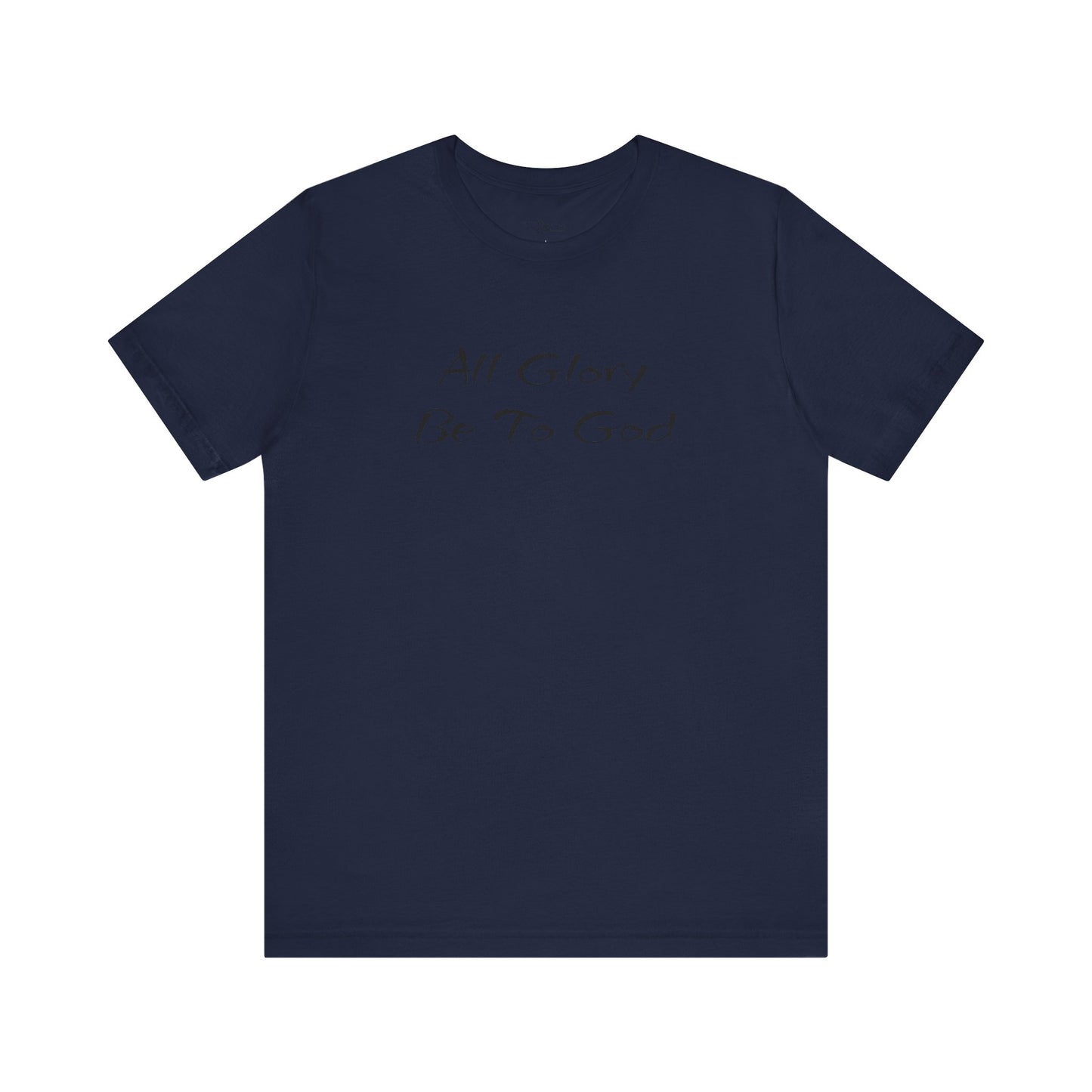 All Glory Be To God Jersey Short Sleeve Tee