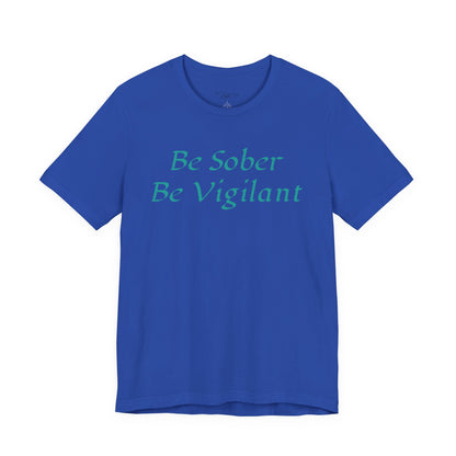 Be Sober, Be Vigilant Jersey Short Sleeve Tee