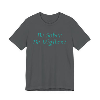 Be Sober, Be Vigilant Jersey Short Sleeve Tee