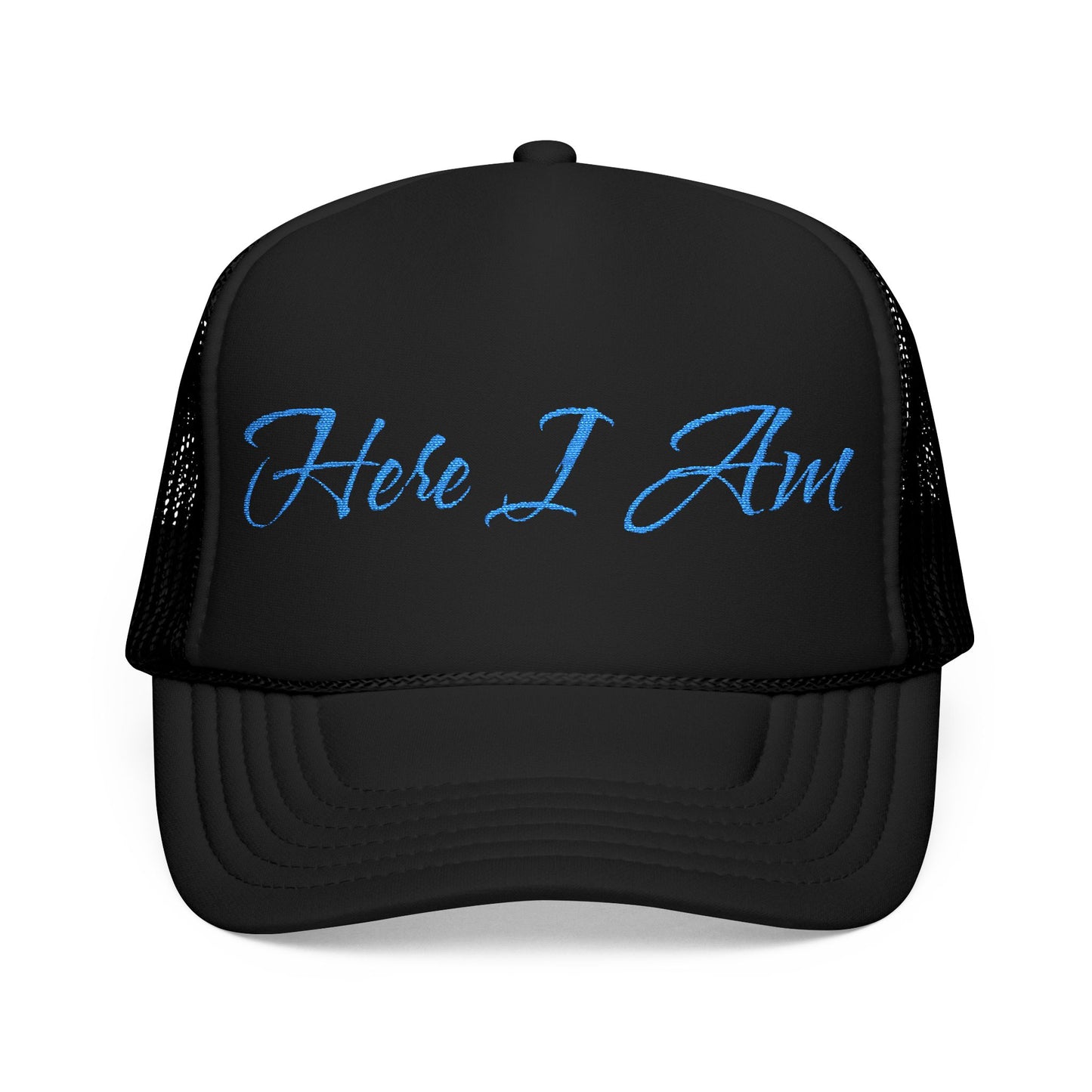 Here I Am Foam Trucker Hat (Embroidery)