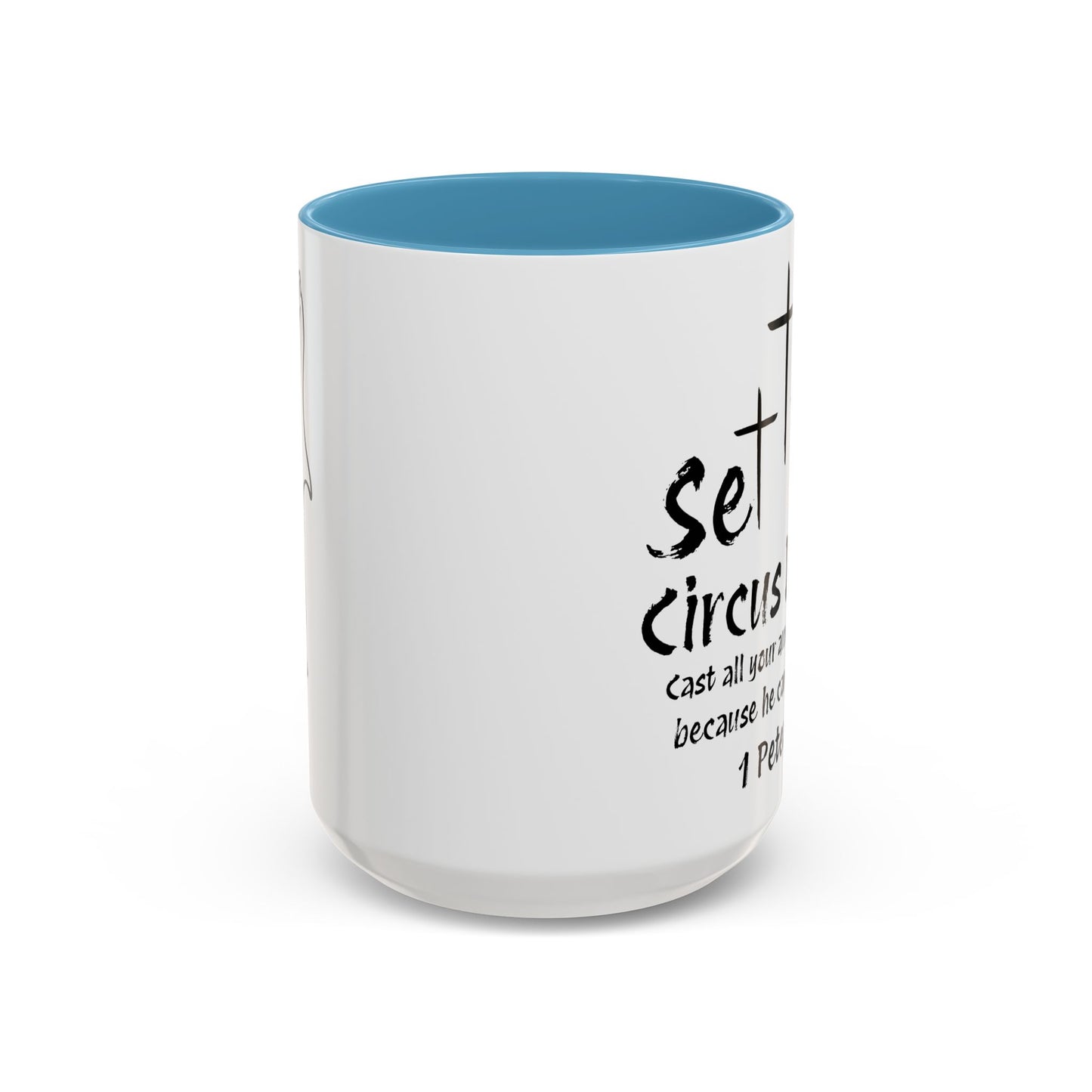 Set The Circus Down 1 Peter 5:7 Coffee Mug (11, 15oz)