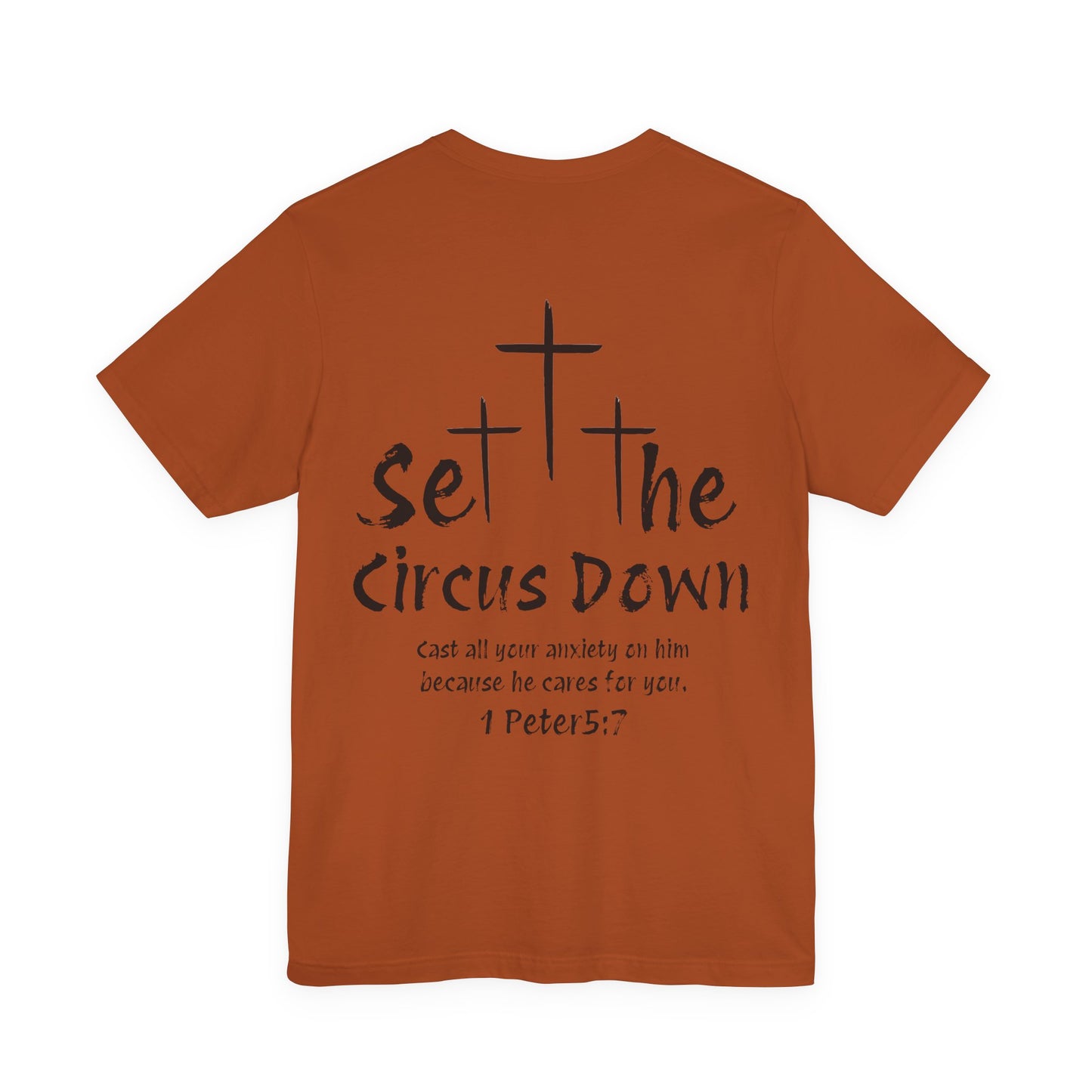 Set The Circus Down 1 Peter 5:7 Back Design Unisex Jersey Short Sleeve Tee