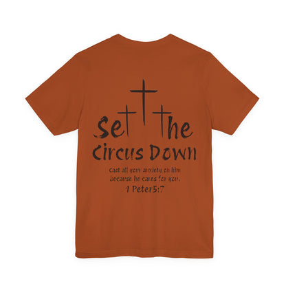 Set The Circus Down 1 Peter 5:7 Back Design Unisex Jersey Short Sleeve Tee
