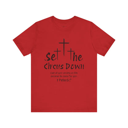 Set The Circus Down 1 Peter 5:7 Unisex Jersey Short Sleeve Tee