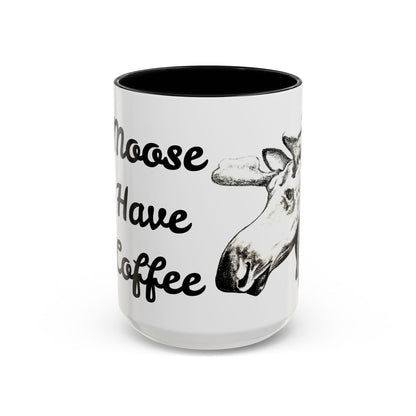 Moose Have Coffee  Accent Coffee Mug 15oz