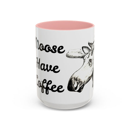 Moose Have Coffee  Accent Coffee Mug 15oz