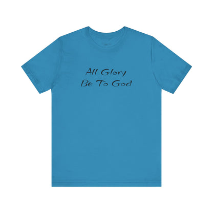 All Glory Be To God Jersey Short Sleeve Tee