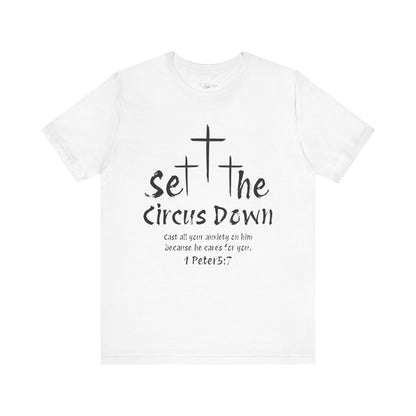 Set The Circus Down 1 Peter 5:7 Unisex Jersey Short Sleeve Tee