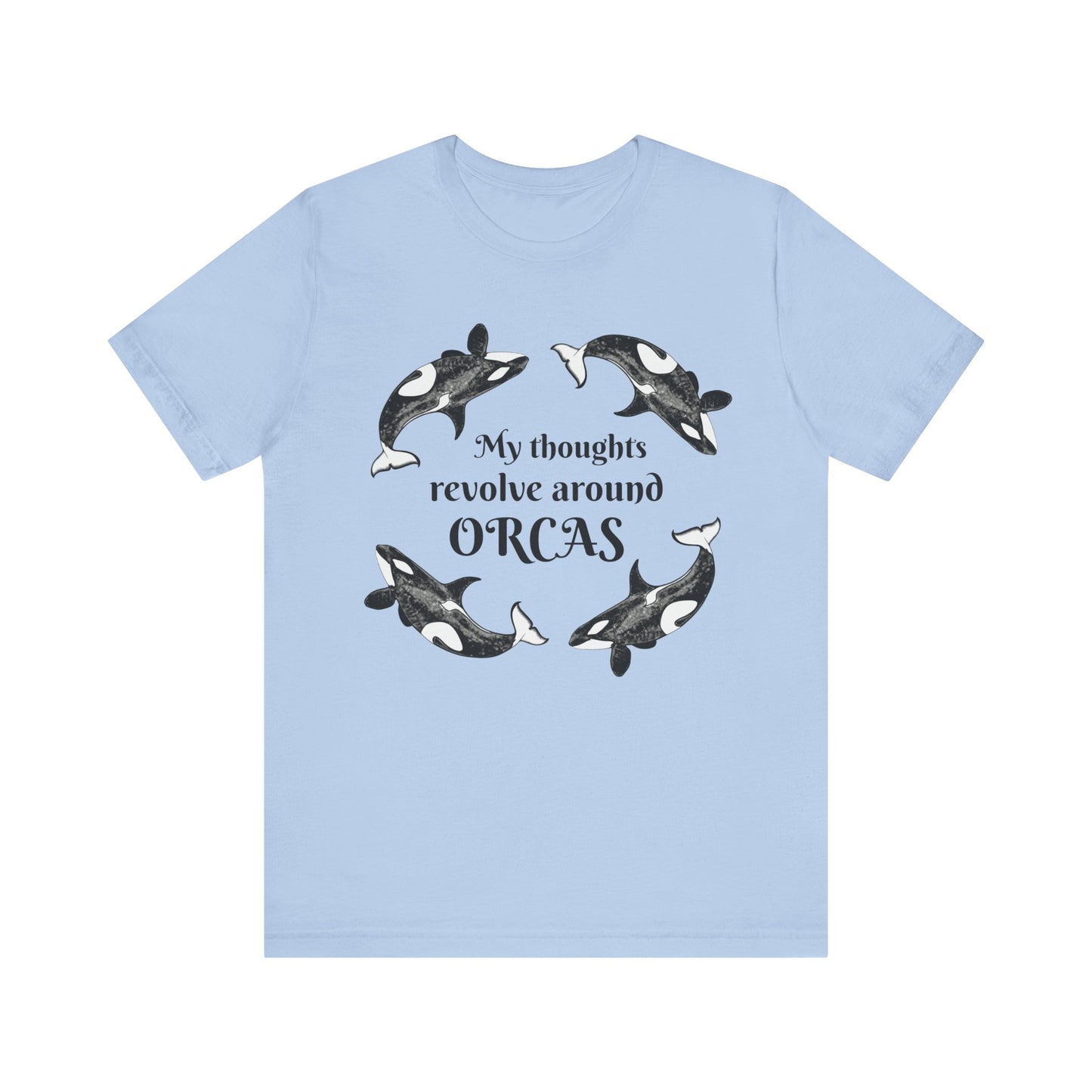 My Thoughts Revolve Around Orcas Unisex Jersey Short Sleeve Tee