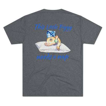 This Little Piggy needs a nap back print Unisex Tri-Blend Crew Tee