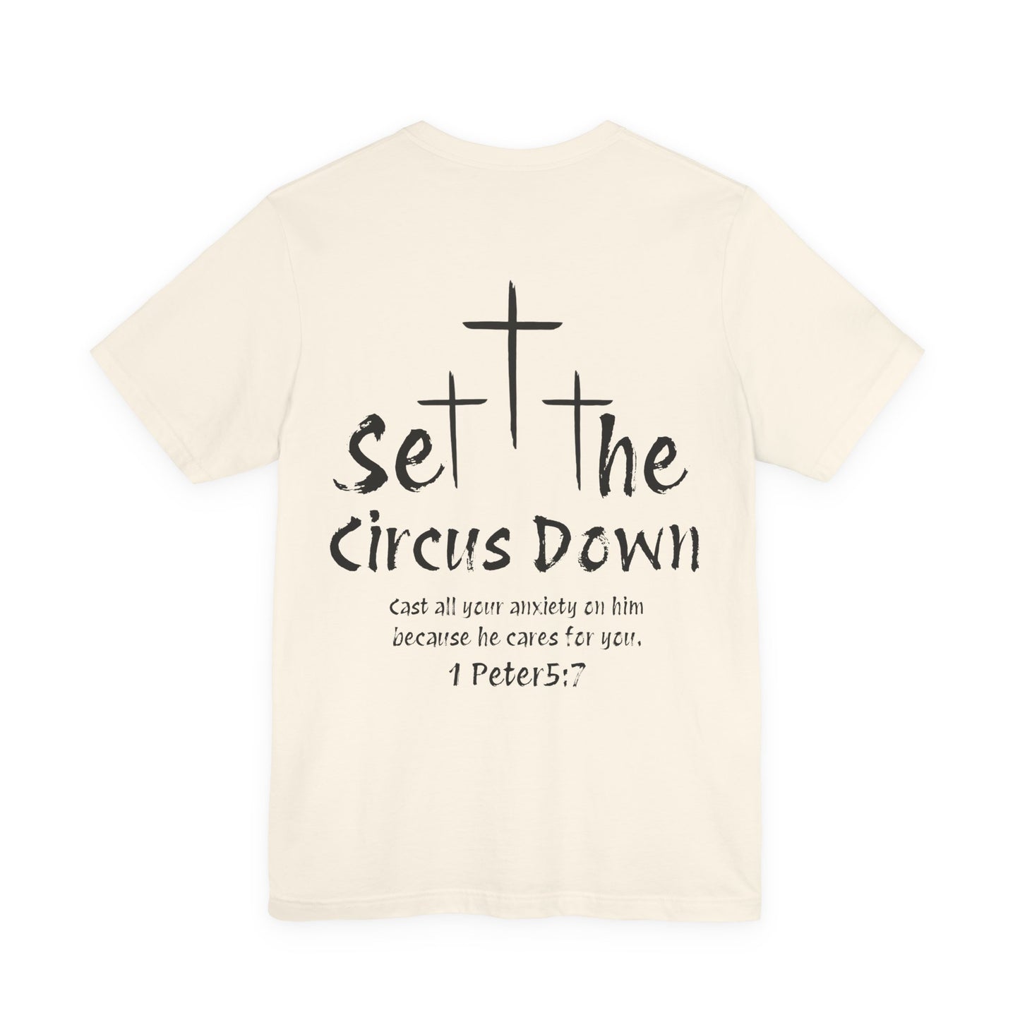 Set The Circus Down 1 Peter 5:7 Back Design Unisex Jersey Short Sleeve Tee