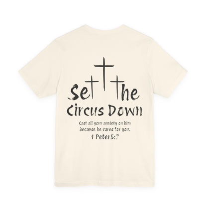 Set The Circus Down 1 Peter 5:7 Back Design Unisex Jersey Short Sleeve Tee