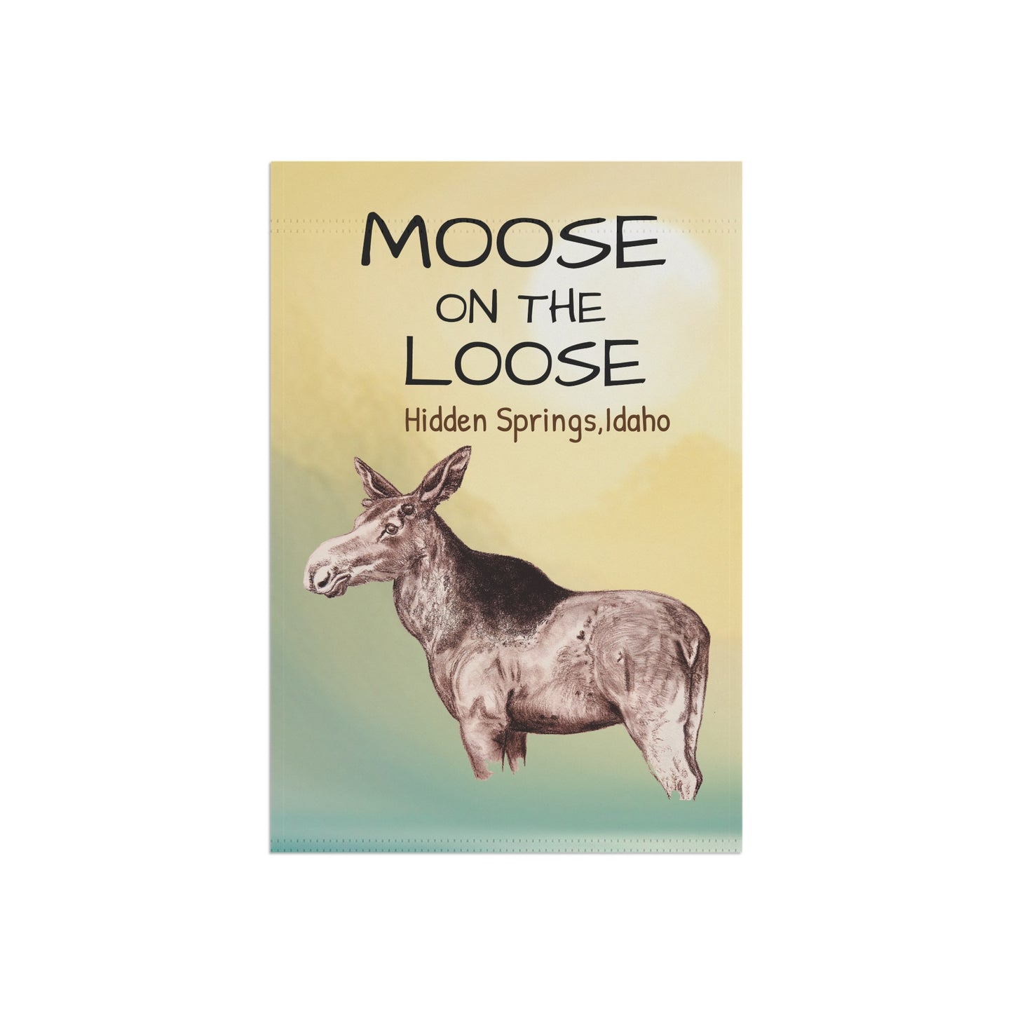 Moose on the Loose Hidden Springs, Idaho Garden & House Banner