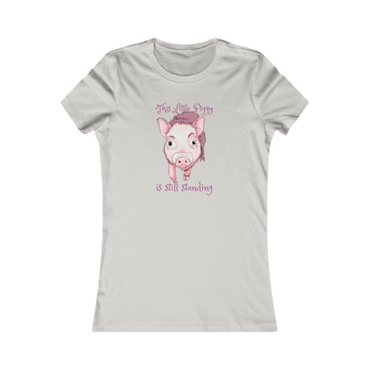 This Little Piggy is still standing Women's Favorite Tee
