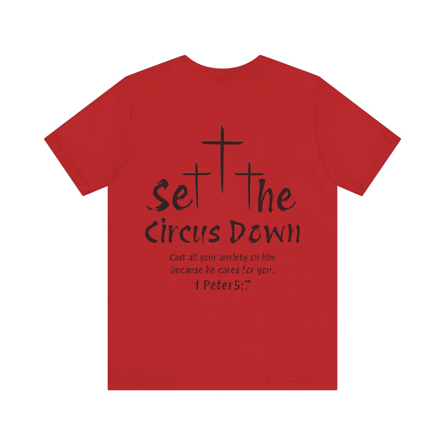Set The Circus Down 1 Peter 5:7 Back Design Unisex Jersey Short Sleeve Tee