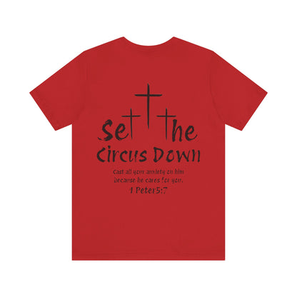 Set The Circus Down 1 Peter 5:7 Back Design Unisex Jersey Short Sleeve Tee