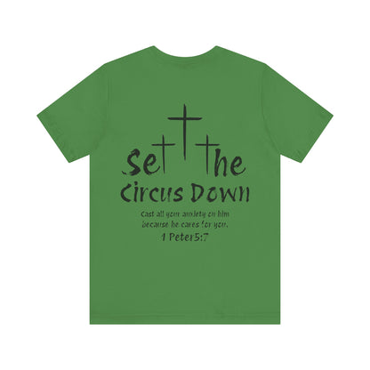 Set The Circus Down 1 Peter 5:7 Back Design Unisex Jersey Short Sleeve Tee