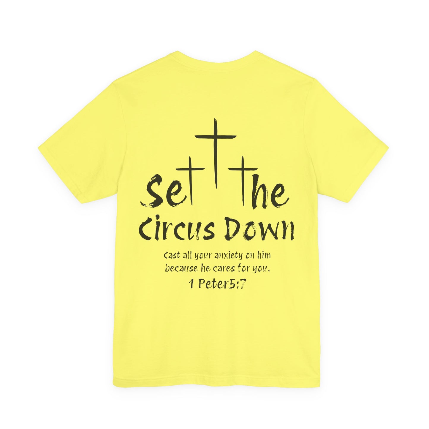 Set The Circus Down 1 Peter 5:7 Back Design Unisex Jersey Short Sleeve Tee
