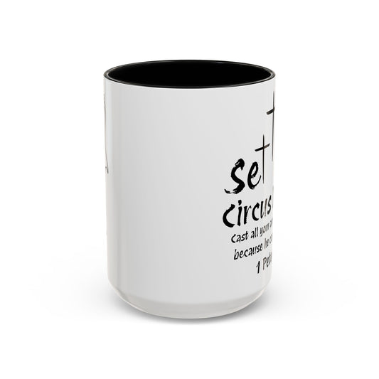 Set The Circus Down 1 Peter 5:7 Coffee Mug (11, 15oz)