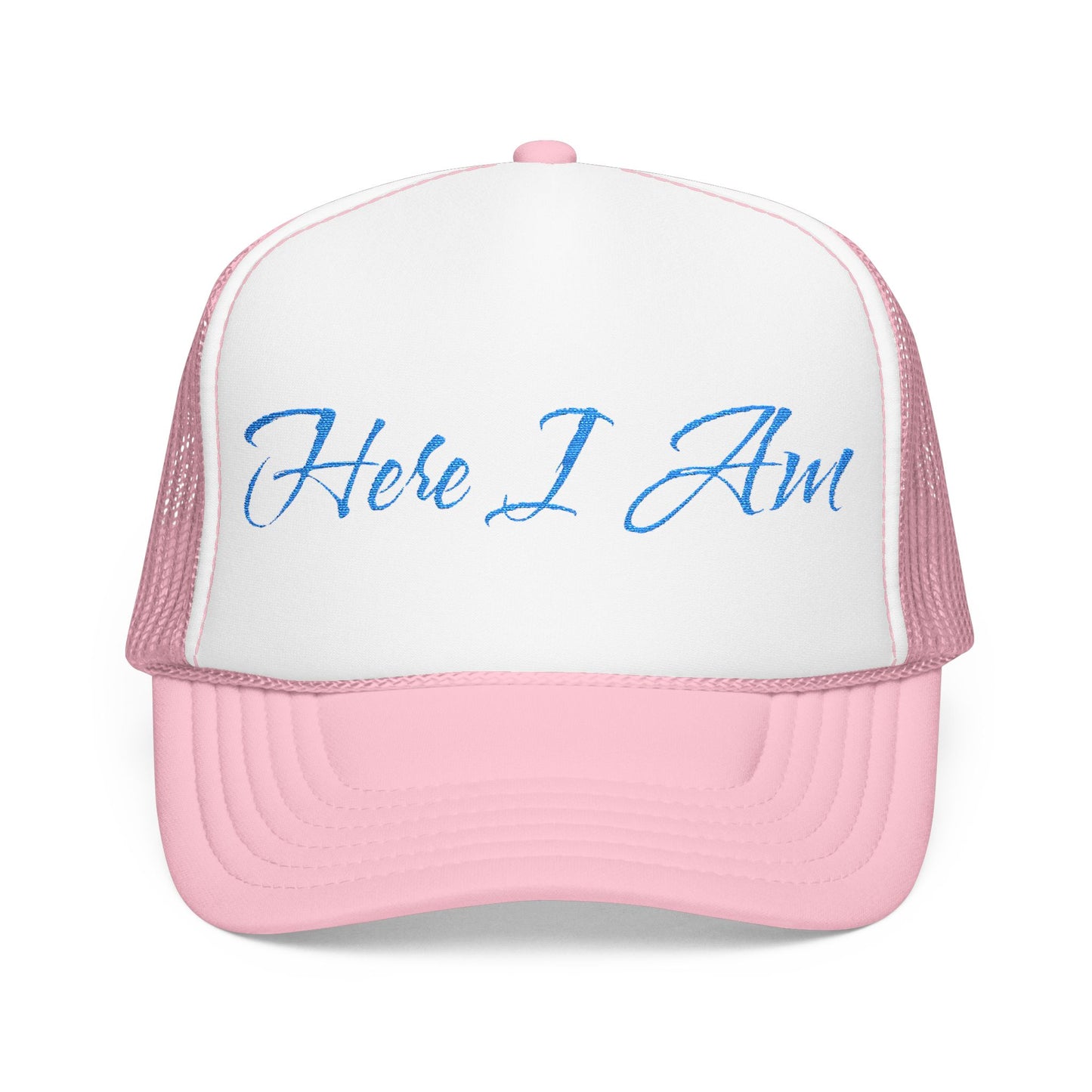 Here I Am Foam Trucker Hat (Embroidery)