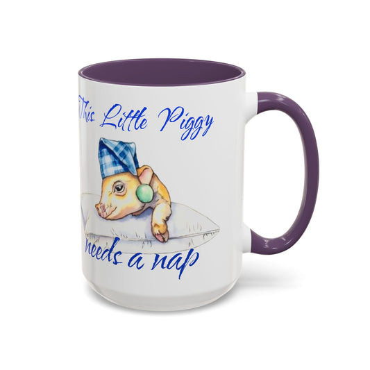 This Little Piggy needs a nap Accent Coffee Mug (11, 15oz)