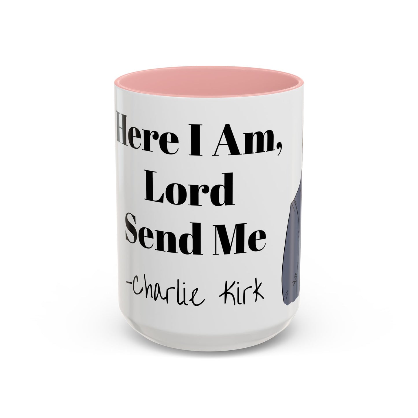 Here I Am, Lord Send Me- Charlie Kirk Accent Coffee Mug 15oz