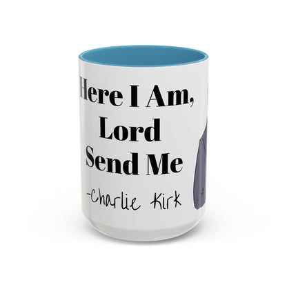Here I Am, Lord Send Me- Charlie Kirk Accent Coffee Mug 15oz