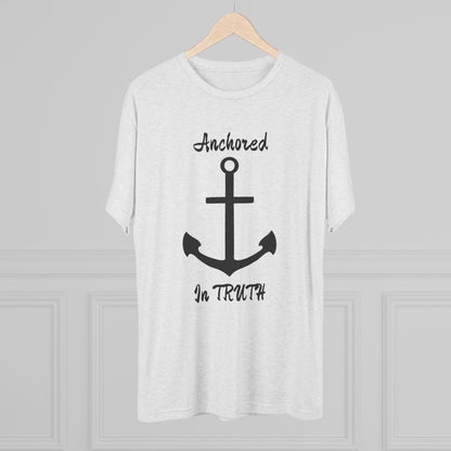 Anchored in Truth Unisex Tri-Blend Crew Tee