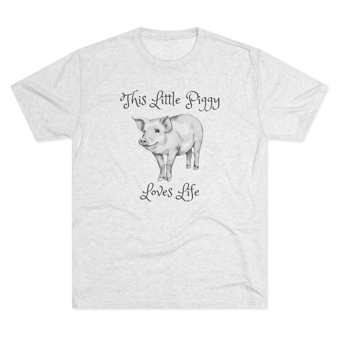 This Little Piggy Loves Life Unisex Tri-Blend Crew Tee