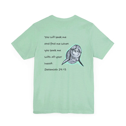 Seeking Dolphin/Scripture Unisex Jersey Short Sleeve Tee